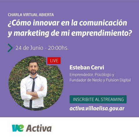 Villa Elisa Activa te invita a una charla sobre “¿Cómo innovar en la comunicación y marketing de mi emprendimiento?”